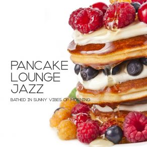 Download track Pancake Lounge Jazz Morning Jazz Background Club