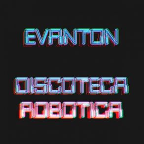 Download track Discoteca Robotica (Instrumental) Evanton