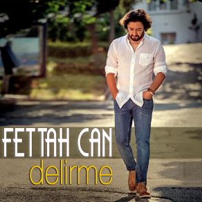 Download track Delirme Fettah Can