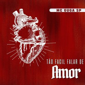 Download track Tao Facil Falar De Amor Mc Guga SP