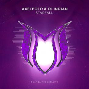 Download track Starfall (Original Mix) AxelPolo, DJ Indian