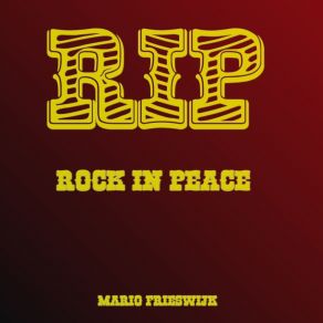 Download track R. I. P. (Rock In Peace) Mario Frieswijk