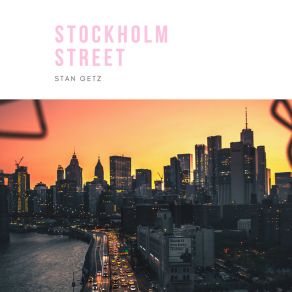 Download track Stockholm Street Stan Getz