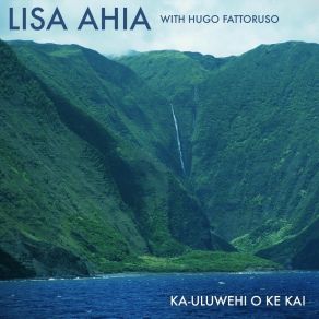 Download track Ka Uluwehi O Ke Kai Lisa AhiaHugo Fattoruso