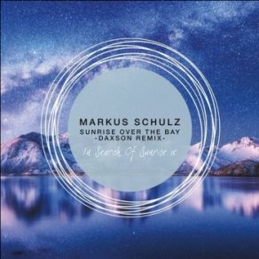 Download track Sunrise Over The Bay (Daxson Extended Remix) Markus Schulz