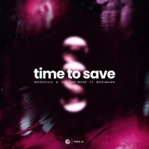 Download track Time To Save (Original Mix) Nicky Romero, Mosimann, Tim Van Werd, Monocule