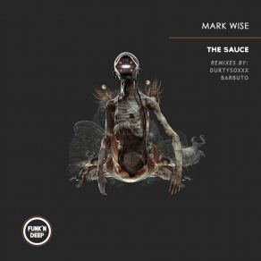 Download track The Sauce (Original Mix) Mark Wise