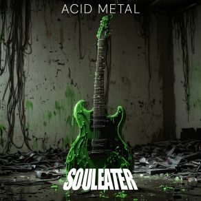 Download track Acid Metal Soul Eater