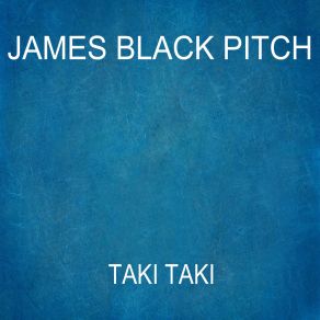 Download track Taki Taki (Radio Edit) James Black Pitch