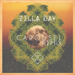 Download track East Of Eden (Carousel Remix) Zella Day