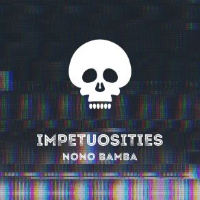 Download track Impetuosities Nono Bamba