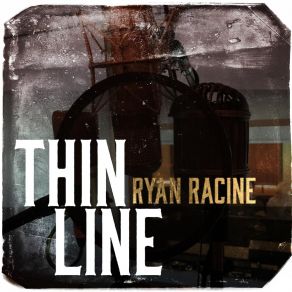 Download track Thin Line Ryan Racine