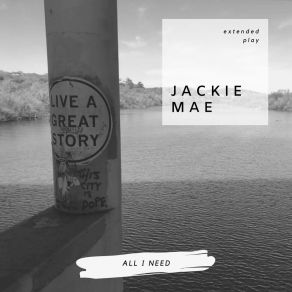 Download track All I Need Jackie Mae