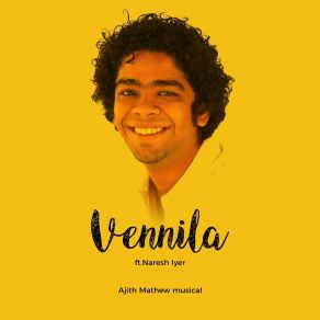 Download track Vennila Ajith MathewNaresh Iyer