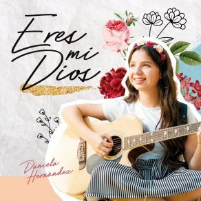 Download track Por Siempre Te Alabaré Daniela Hernandez