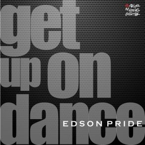 Download track Get Up On Dance (Yerko Molina Instrumental Mix) Edson PrideYerko Molina