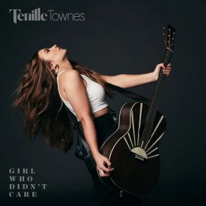 Download track Girtl Who Didn't Care Tenille Townes