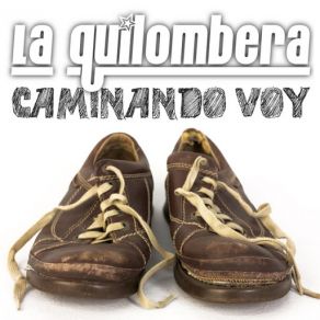 Download track Caminando Voy La Quilombera