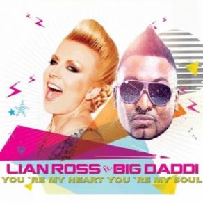 Download track You're My Heart, You're My Soul (Scotty & Pit Bailay Remix) Lian Ross, Big Daddi, Lian, Big Daddi RossScotty