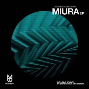 Download track Miura (Stefan Biniak Remix) Genji Yoshida, Haeppy Van Mazn