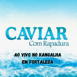 Download track Sai Bobão (Ao Vivo) Caviar Com Rapadura