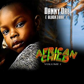 Download track African Child (Intro) Danny Dre (Baba)