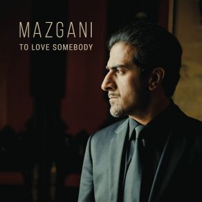 Download track To Love Somebody Mazgani