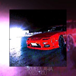 Download track MISS YOU (SLOWED) SXMEPLAYA