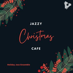 Download track Feliz Navidad Classy Cafe Jazz MusicChill Jazz Playlist, Christmas Instrumental