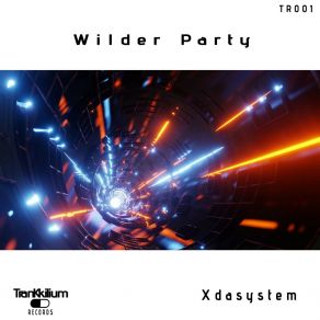 Download track Wilder Party (Original Mix) Xdasystem