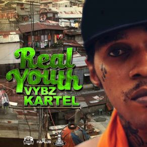 Download track Real Youth Vybz Kartel