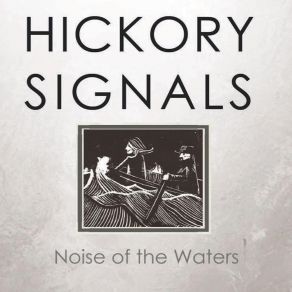 Download track Noise Of The Waters Hickory Signals