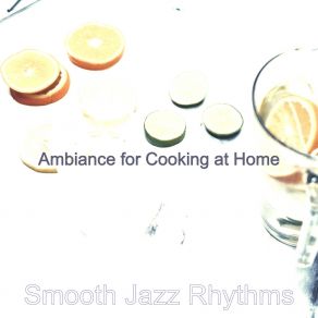 Download track Smooth Jazz Ballad Soundtrack For Cooking At Home Smooth Jazz Rhythms