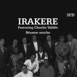 Download track Estas En Mi Corazon Irakere, Chucho Valdés