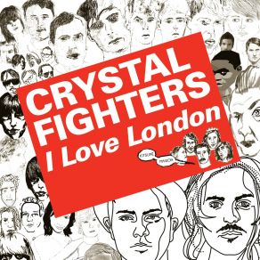 Download track I Love London (In Flagranti Dub)  Crystal Fighters