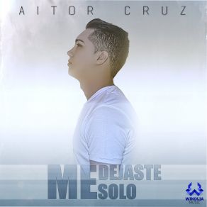 Download track Me Dejaste Solo (Radio Edit) Aitor Cruz