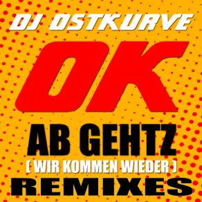 Download track Ok Ab Gehtz (Wir Kommen Wieder) (Mike Indigo Remix) Dj Ostkurve