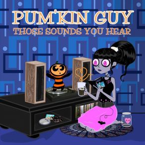 Download track Last Songs Are Sad Pum'kin Guy