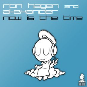 Download track Now Is The Time (Radio Edit) Ron Hagen & Al - Exander