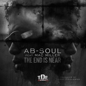 Download track The End Is Near Ab Soul, Mac Miller