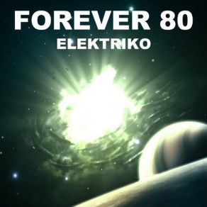 Download track Elektrico (Radio Edit) Forever 80