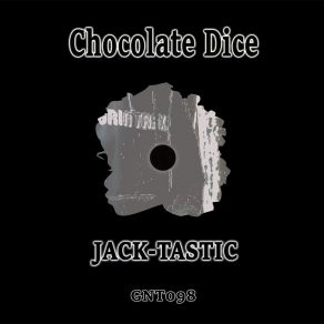 Download track Get It Up Chocolate Dice