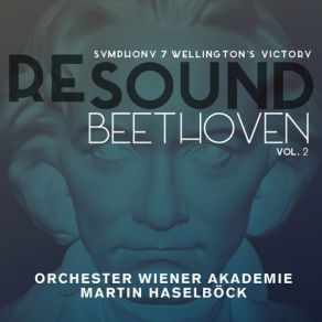 Download track Wellington's Victory Or The Battle Of Vittoria, Pt. 1, Op. 91: Battle Martin Haselbock, Orchester Wiener Akademie