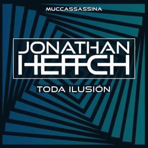 Download track Toda Ilusión (Radio Edit) Jonathan Heitch