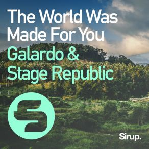 Download track The World Was Made For You (Original Club Mix) Galardo