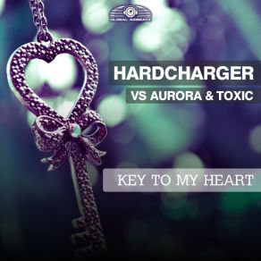 Download track Key To My Heart (Extended Mix) Toxic