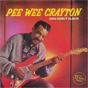 Download track Change Your Way Of Lovin' Pee Wee Crayton