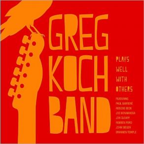 Download track What You Got To Lose (Radio Mix) Greg Koch Band