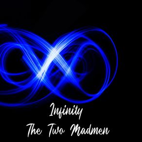 Download track Infinity (Cut Version) The Two Madmen