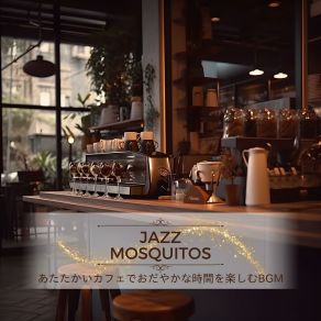 Download track Grandma's Coffee Jazz Mosquitos